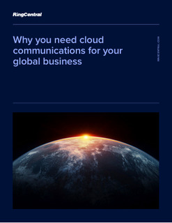 Why You Need Cloud Communications for Your Global Business