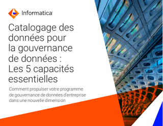 Catalogage de données pour la gouvernance de données : Les 5 capacités essentielles