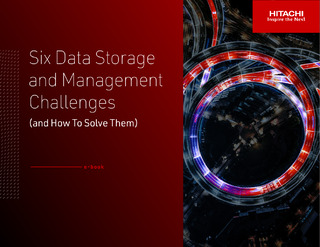 Six Data Storage and Management Challenges (and How To Solve Them)
