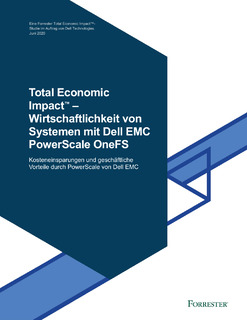 Total Economic Impact™ – Wirtschaftlichkeit von Systemen mit Dell EMC PowerScale OneFS