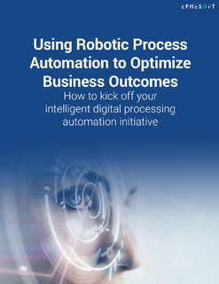 Using Robotic Process Automation to Optimize Business Outcomes