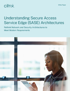 Understanding Secure Access Service Edge (SASE) Architectures