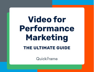 Video for Performance Marketing: The Ultimate Guide