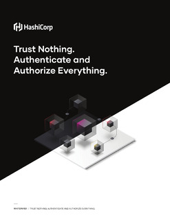 Trust Nothing. Authenticate and Authorize Everything.