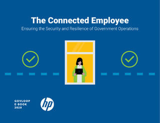 The Connected Employee: Ensuring the Security and Resilience of Government Operations