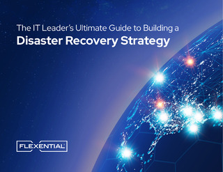 The IT Leader’s Ultimate Guide to Building a Disaster Recovery Strategy