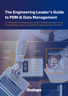 The Engineering Leader’s Guide to PDM & Data Management