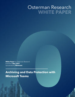 Osterman Research: Archiving and Data Protection with Microsoft Teams
