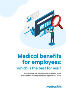 How to choose the right medical benefits model for your company