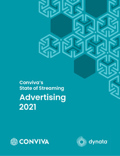Conviva’s State of Streaming Advertising 2021