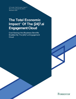 The Total Economic Impact™ Of The [24]7.ai Engagement Cloud