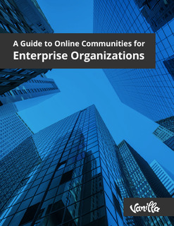 A Guide to Online Communities for Enterprise Organizations