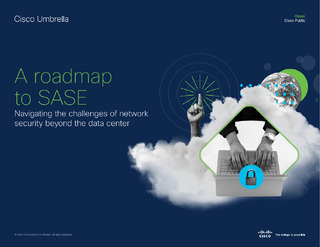 A Roadmap to SASE: Navigating the challenges of network security beyond the data center