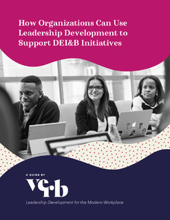 How Organizations Can Use Leadership Development to Support DEI&B Initiatives