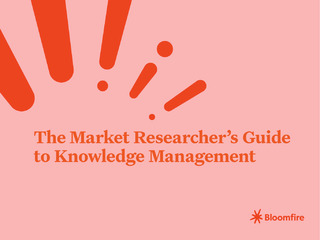The Market Researcher’s Guide to Knowledge Management