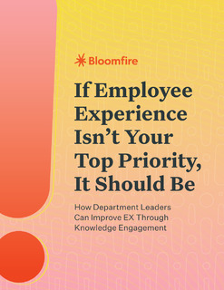 If Employee Experience Isn’t Your Top Priority, It Should Be