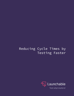 Reducing Cycle Times by Testing Faster