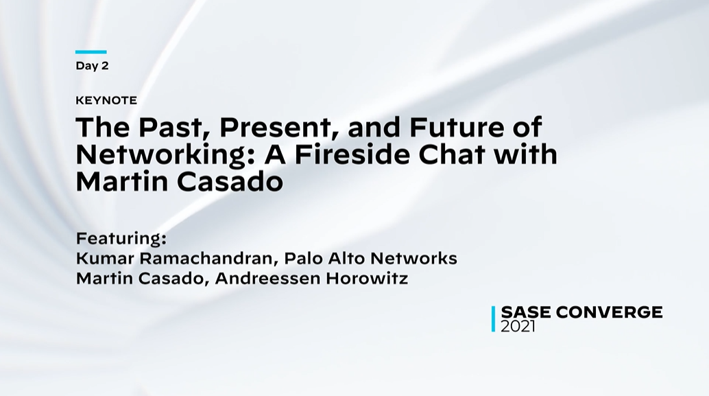 SASEConverge_The Past, Present, and Future of Networking: A Fireside Chat with Martin Casado