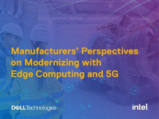 Manufacturers perspectives on modernizing with edge computing and 5G