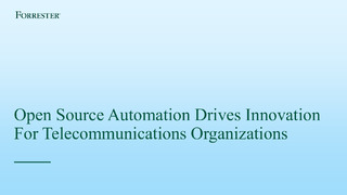 Open Source Automation Drives Innovation For Telecommunications Organizations