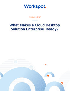 What Makes a Cloud Desktop Solution Enterprise-Ready?