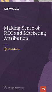 Making Sense of ROI and Marketing Attribution