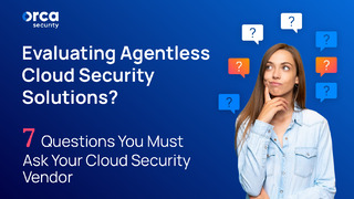 7 Questions You Must Ask Your Cloud Security Vendor