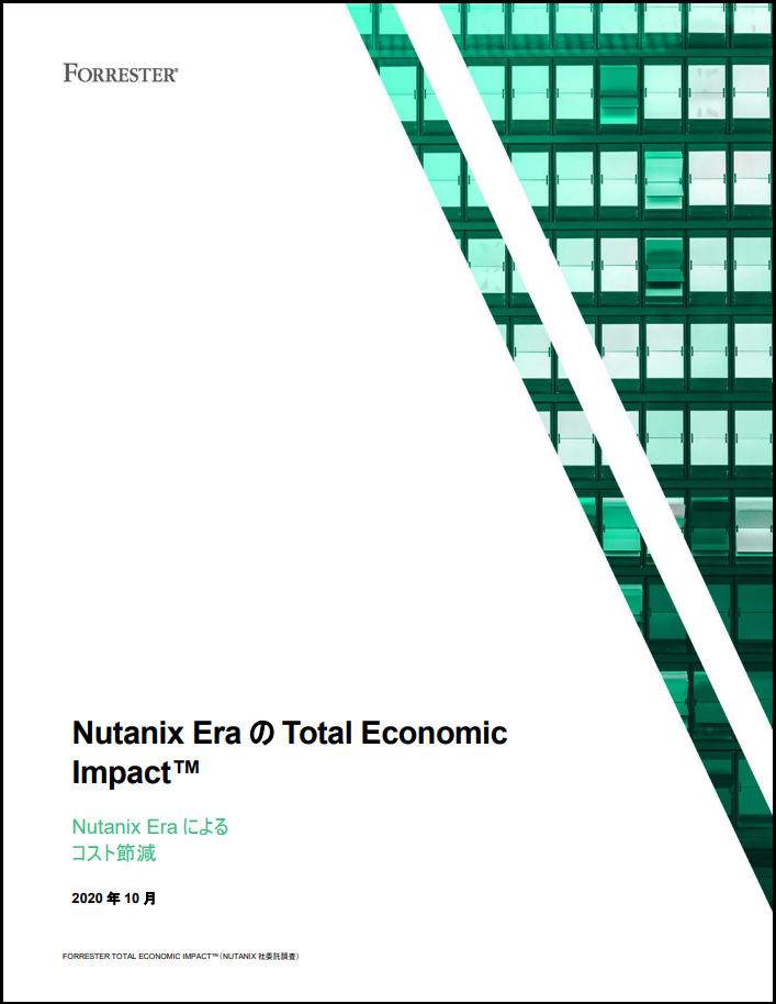 Forrester Report? Nutanix Era Total Economic Impact