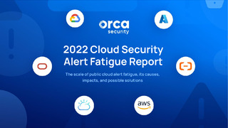 2022 Cloud Security Alert Fatigue Report