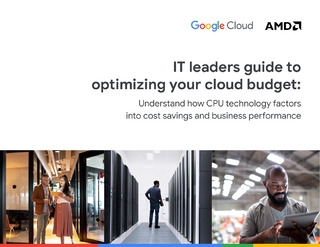 IT Leaders Guide to Optimizing Your Cloud Budget: Understand How CPU Technology Factors into Cost Savings and Business Performance