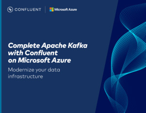 Complete Apache Kafka with Confluent on Microsoft Azure