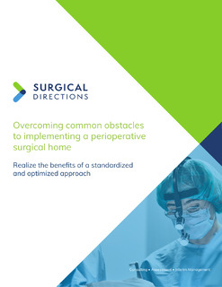 Overcoming Common Obstacles To Implementing A Perioperative Surgical Home