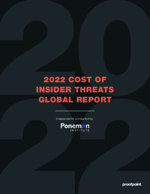 2022 Cost of Insider Threats Global Report