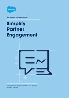 The Manufacturer’s Guide: Simplify Partner Engagement
