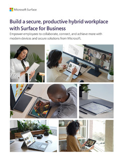 Build a Secure, Productive Hybrid Workplace with Surface for Business