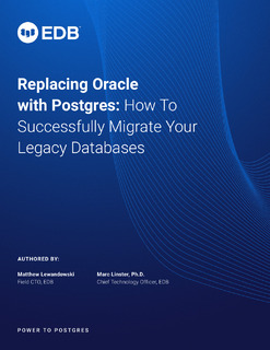 Replacing Oracle with Postgres: How To Successfully Migrate Your Legacy Databases