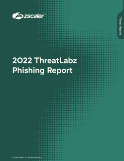 2022 Zscaler ThreatLabz – State of Phishing Report