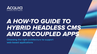 A How-to Guide to Hybrid Headless CMS and Decoupled Apps