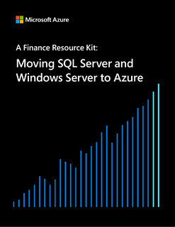 A Finance Resource Kit: Moving SQL Server and Windows Server to Azure