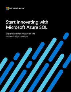 Start Innovating with Microsoft Azure SQL: Explore common migration and modernization solutions