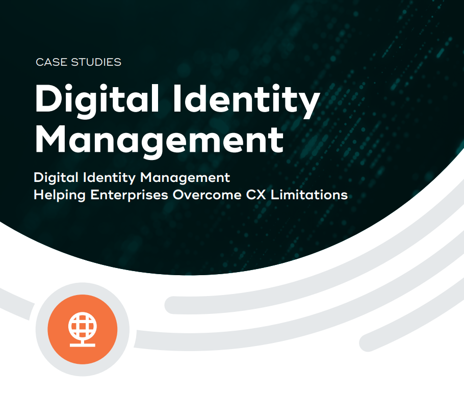Case Studies of Overcoming CX Limitations with Digital Identity Management