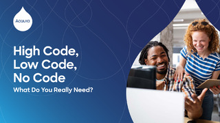 High Code, Low Code, No Code: What Do You Really Need?