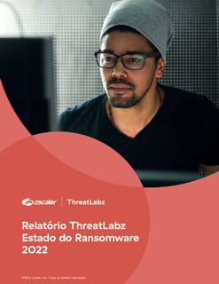 Relatório ThreatLabz Estado do Ransomware 2022