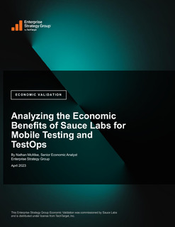 Enterprise Strategy Group’s Economic Validation of Sauce Labs for Mobile Testing and TestOps