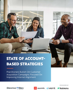 State Of Account-Based Strategies: Practitioners Bullish On Customer Acquisition Campaigns; Focused On Improving Internal Alignment