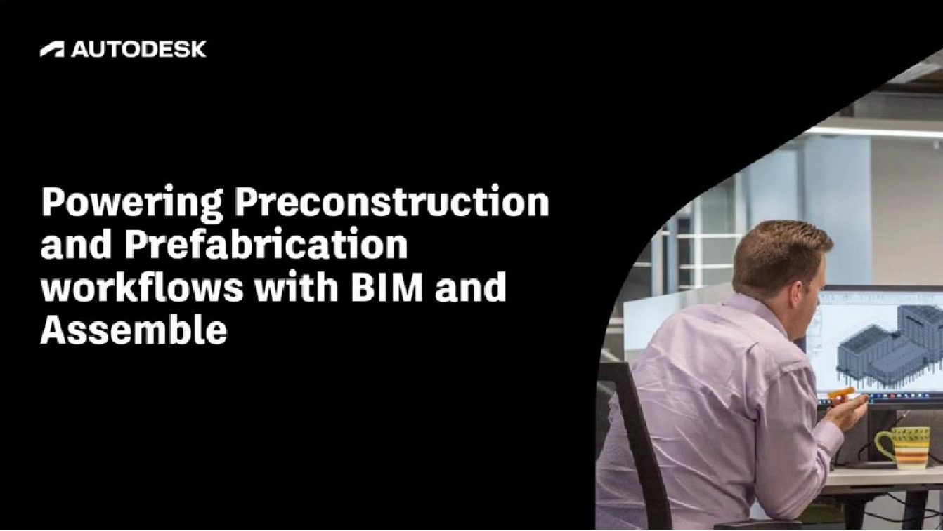 Powering Preconstruction and Prefabrication Workflows with BIM and Assemble