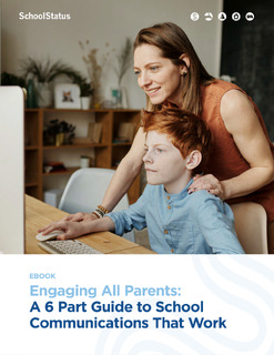 Engaging All Parents: A 6 Part Guide to School Communications That Work